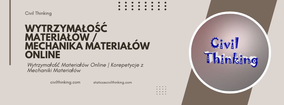 Wytrzymałość Materiałów Online | Korepetycje z Mechaniki Materiałów